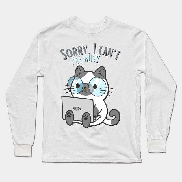 Sorry I cant Im busy cat in glasses funny sarcastic messages sayings and quotes Long Sleeve T-Shirt by BoogieCreates